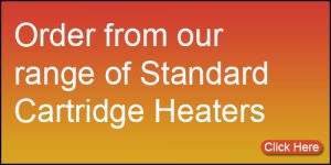 Click here to order from our range of Standard Cartridge Heaters